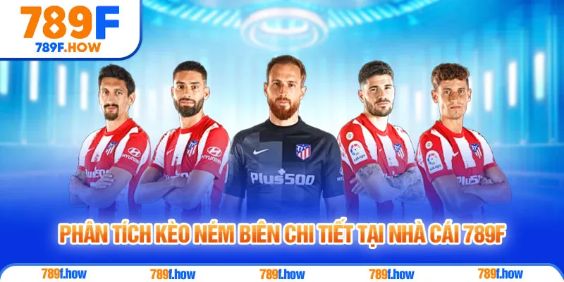 Phân tích kèo ném biên chi tiết tại nhà cái 789F